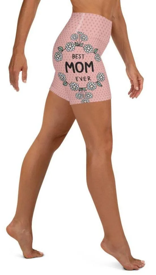 Best Mom Ever Yoga Shorts